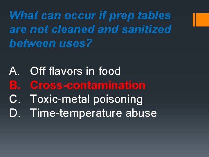 What can occur if prep tables are not cleaned and sanitized between uses? A.