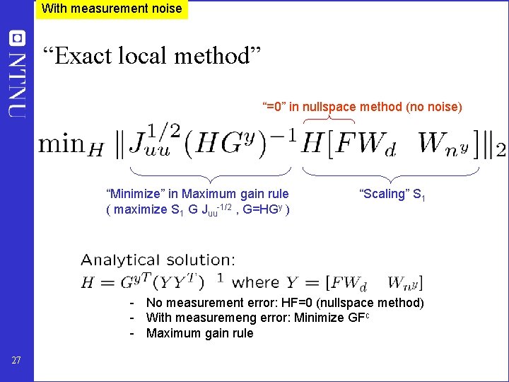 With measurement noise “Exact local method” “=0” in nullspace method (no noise) “Minimize” in