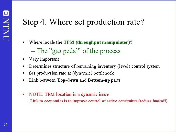 Step 4. Where set production rate? • Where locale the TPM (throughput manipulator)? –