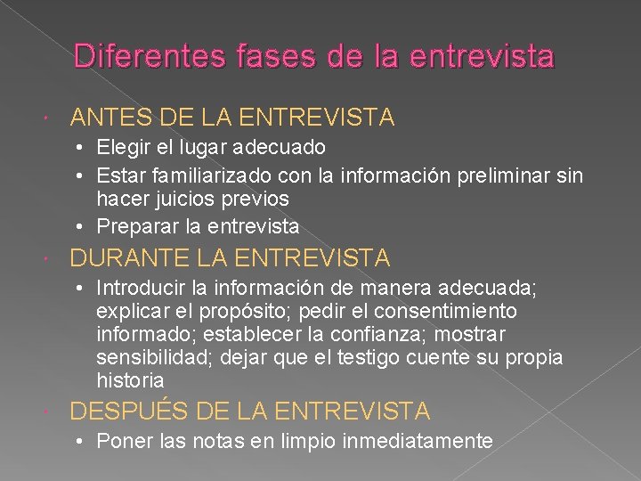 Diferentes fases de la entrevista ANTES DE LA ENTREVISTA • Elegir el lugar adecuado Diferentes fases de la entrevista ANTES DE LA ENTREVISTA • Elegir el lugar adecuado