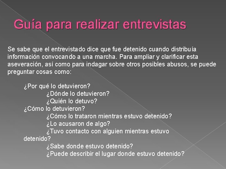 Guía para realizar entrevistas Se sabe que el entrevistado dice que fue detenido cuando Guía para realizar entrevistas Se sabe que el entrevistado dice que fue detenido cuando