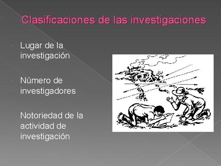 Clasificaciones de las investigaciones Lugar de la investigación Número de investigadores Notoriedad de la Clasificaciones de las investigaciones Lugar de la investigación Número de investigadores Notoriedad de la