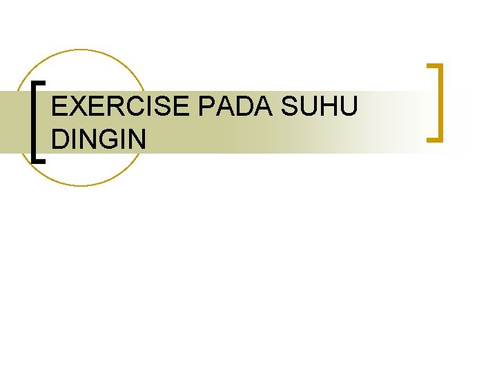 EXERCISE PADA SUHU DINGIN 