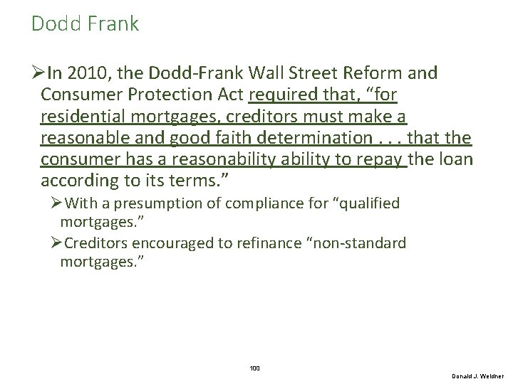 Dodd Frank ØIn 2010, the Dodd-Frank Wall Street Reform and Consumer Protection Act required