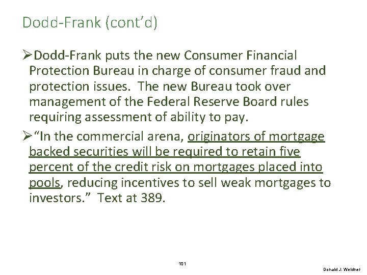 Dodd-Frank (cont’d) ØDodd-Frank puts the new Consumer Financial Protection Bureau in charge of consumer