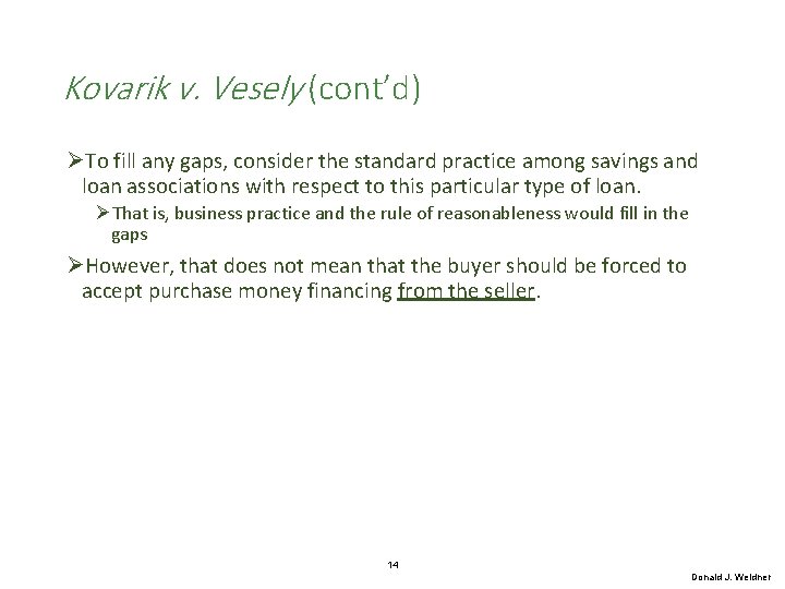 Kovarik v. Vesely (cont’d) ØTo fill any gaps, consider the standard practice among savings