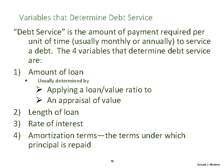 Variables that Determine Debt Service “Debt Service” is the amount of payment required per