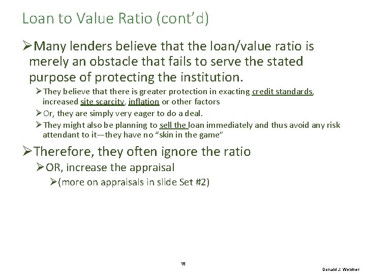 Loan to Value Ratio (cont’d) ØMany lenders believe that the loan/value ratio is merely
