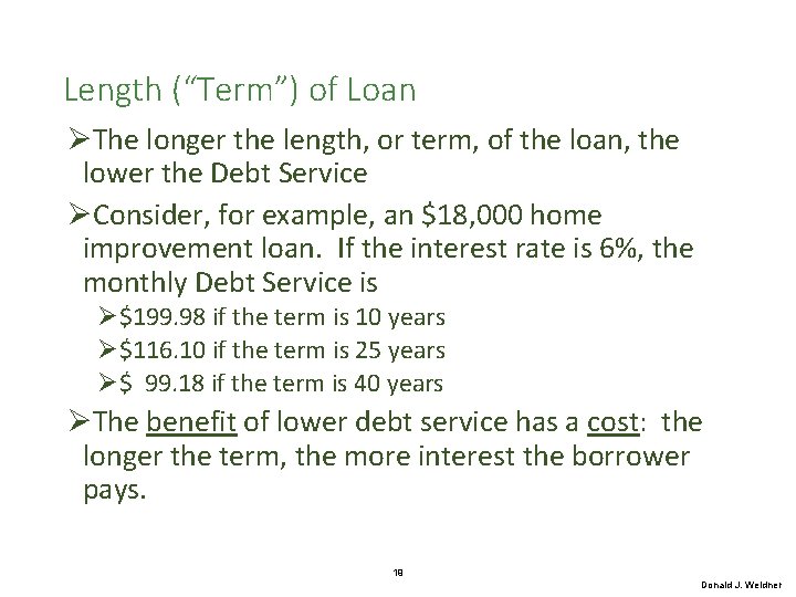 Length (“Term”) of Loan ØThe longer the length, or term, of the loan, the