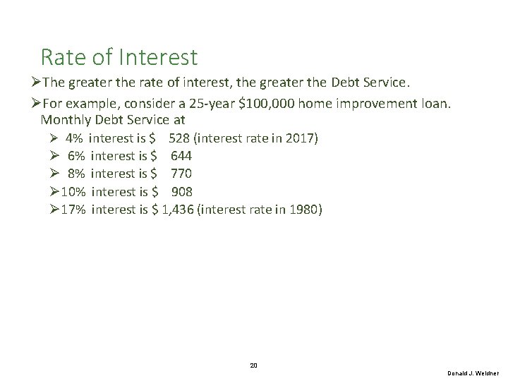 Rate of Interest ØThe greater the rate of interest, the greater the Debt Service.