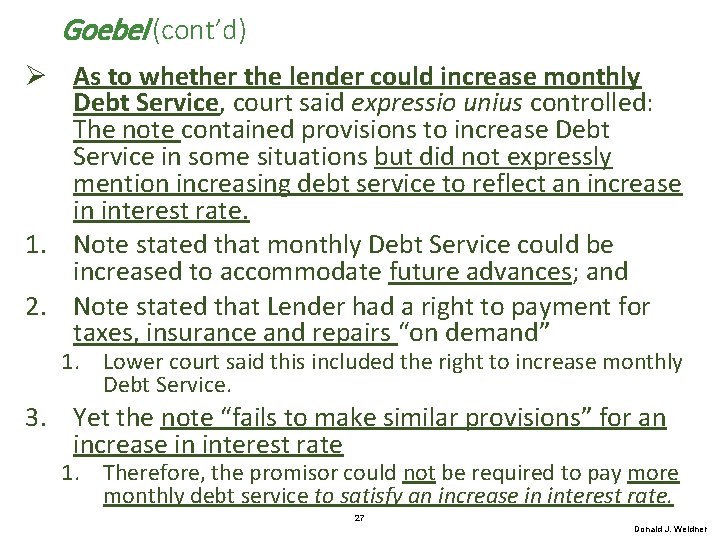 Goebel (cont’d) Ø As to whether the lender could increase monthly Debt Service, court