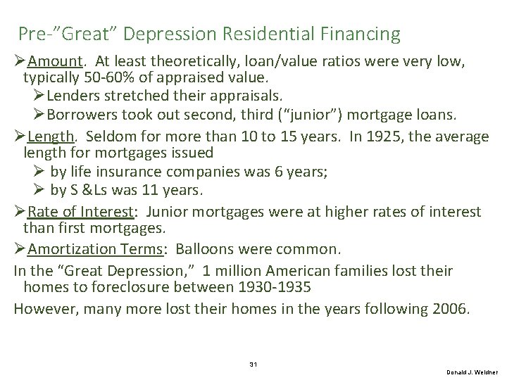 Pre-”Great” Depression Residential Financing ØAmount. At least theoretically, loan/value ratios were very low, typically