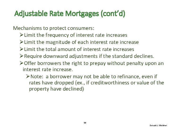 Adjustable Rate Mortgages (cont’d) Mechanisms to protect consumers: ØLimit the frequency of interest rate