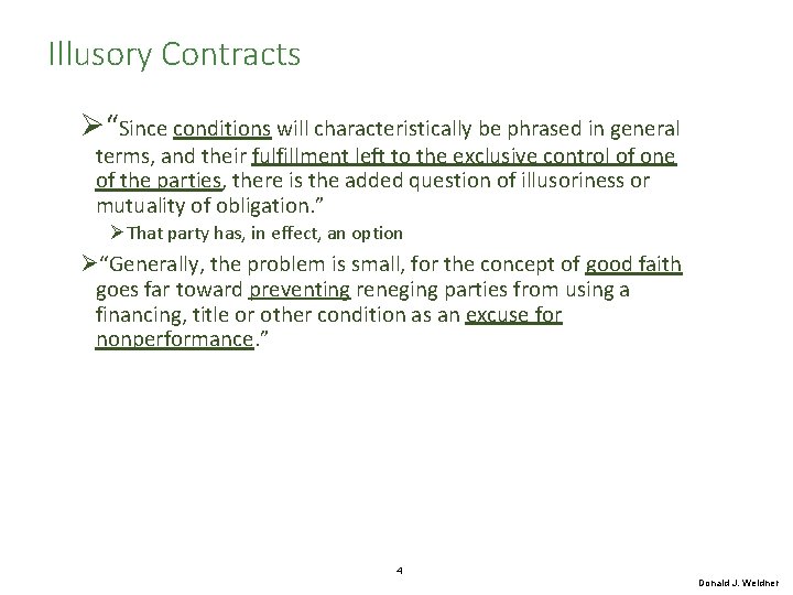 Illusory Contracts Ø“Since conditions will characteristically be phrased in general terms, and their fulfillment