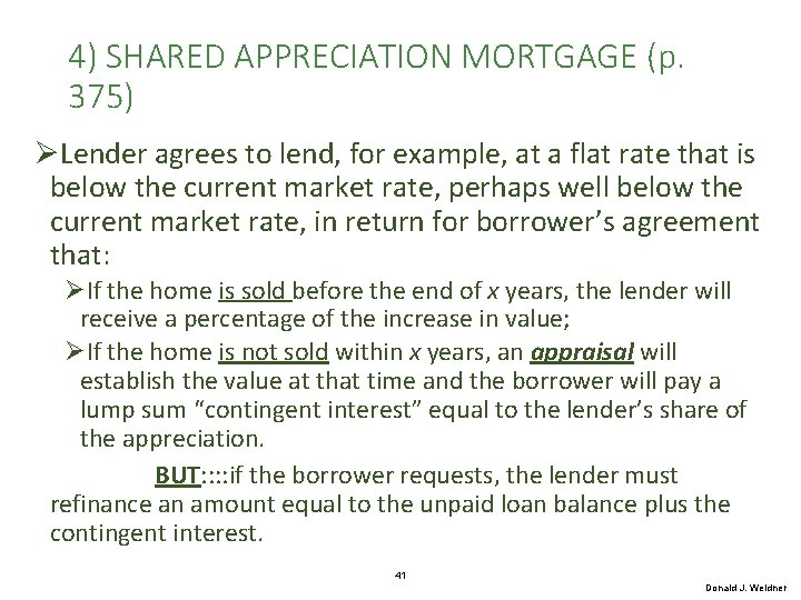 4) SHARED APPRECIATION MORTGAGE (p. 375) ØLender agrees to lend, for example, at a