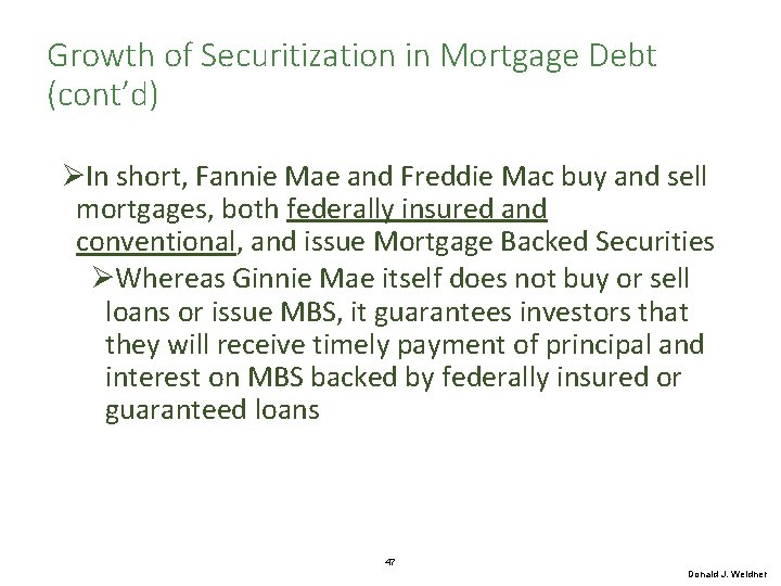 Growth of Securitization in Mortgage Debt (cont’d) ØIn short, Fannie Mae and Freddie Mac