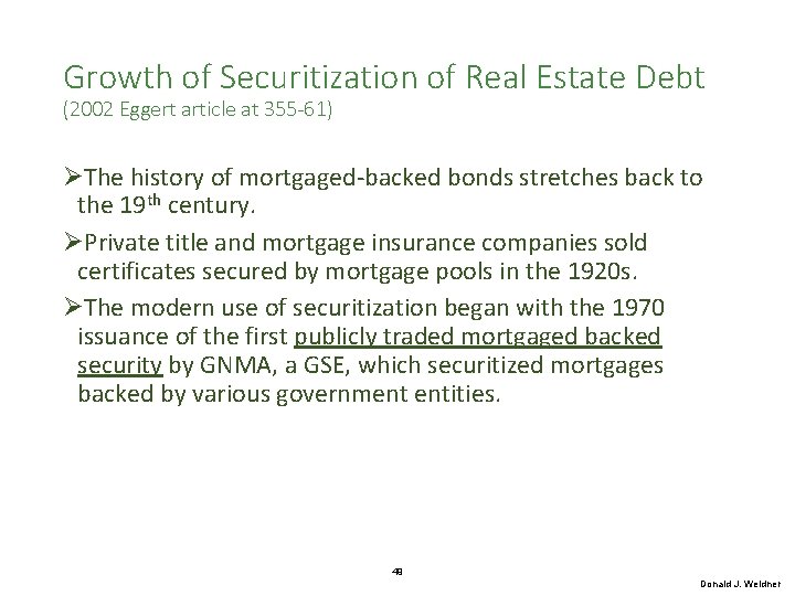 Growth of Securitization of Real Estate Debt (2002 Eggert article at 355 -61) ØThe