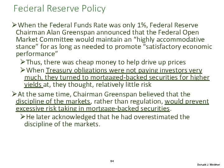 Federal Reserve Policy ØWhen the Federal Funds Rate was only 1%, Federal Reserve Chairman Federal Reserve Policy ØWhen the Federal Funds Rate was only 1%, Federal Reserve Chairman
