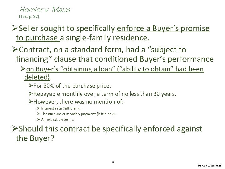 Homler v. Malas (Text p. 92) ØSeller sought to specifically enforce a Buyer’s promise