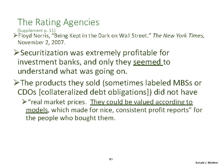 The Rating Agencies (Supplement p. 11) ØFloyd Norris, “Being Kept in the Dark on