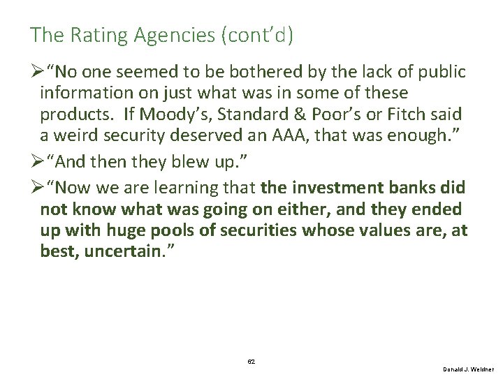 The Rating Agencies (cont’d) Ø“No one seemed to be bothered by the lack of