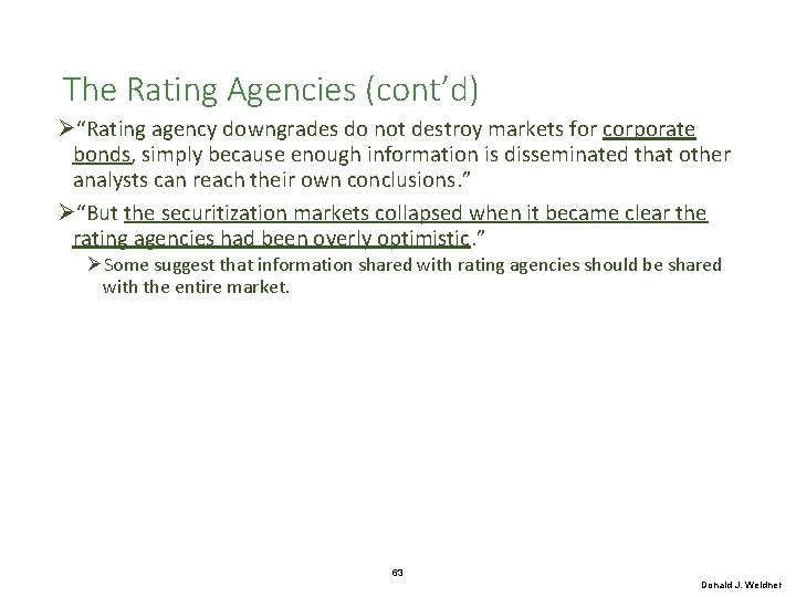 The Rating Agencies (cont’d) Ø“Rating agency downgrades do not destroy markets for corporate bonds,