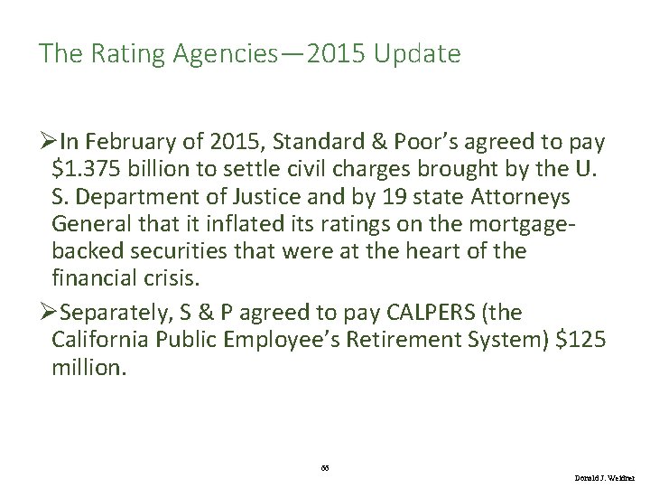 The Rating Agencies— 2015 Update ØIn February of 2015, Standard & Poor’s agreed to