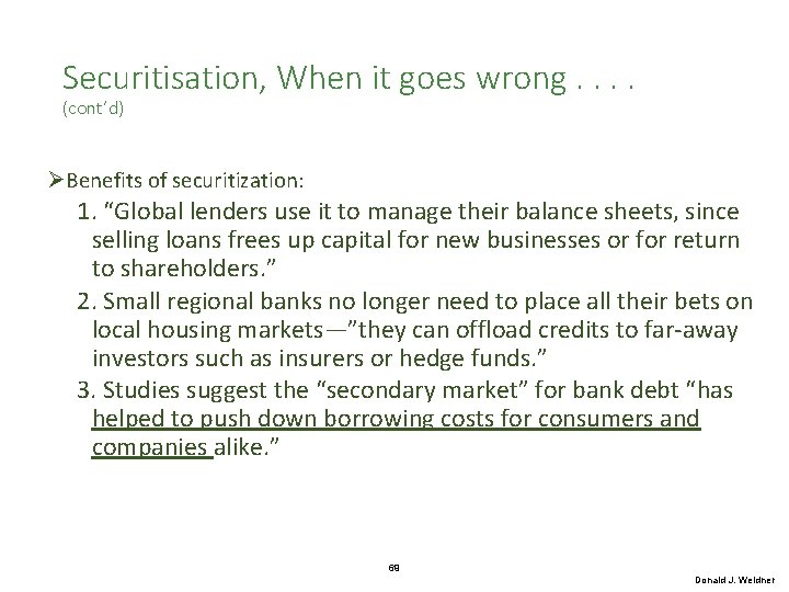 Securitisation, When it goes wrong. . (cont’d) ØBenefits of securitization: 1. “Global lenders use