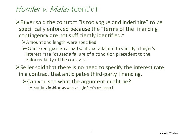 Homler v. Malas (cont’d) ØBuyer said the contract “is too vague and indefinite” to