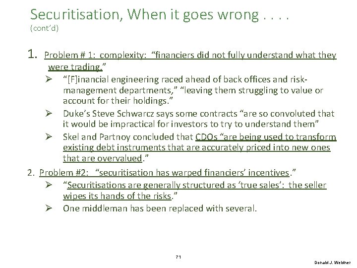 Securitisation, When it goes wrong. . (cont’d) 1. Problem # 1: complexity: “financiers did