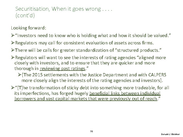 Securitisation, When it goes wrong. . (cont’d) Looking forward: Ø“Investors need to know who