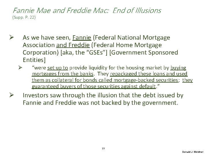 Fannie Mae and Freddie Mac: End of Illusions (Supp. P. 22) As we have