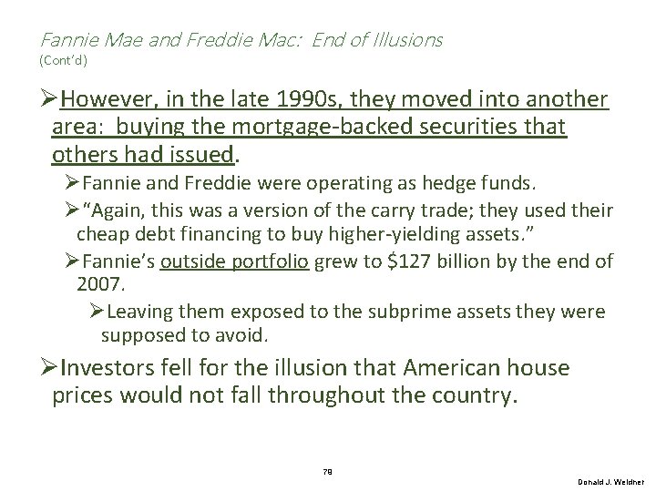 Fannie Mae and Freddie Mac: End of Illusions (Cont’d) ØHowever, in the late 1990