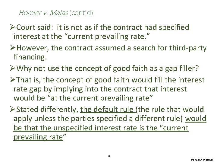 Homler v. Malas (cont’d) ØCourt said: it is not as if the contract had