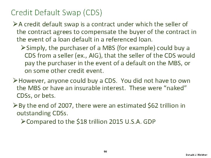 Credit Default Swap (CDS) ØA credit default swap is a contract under which the