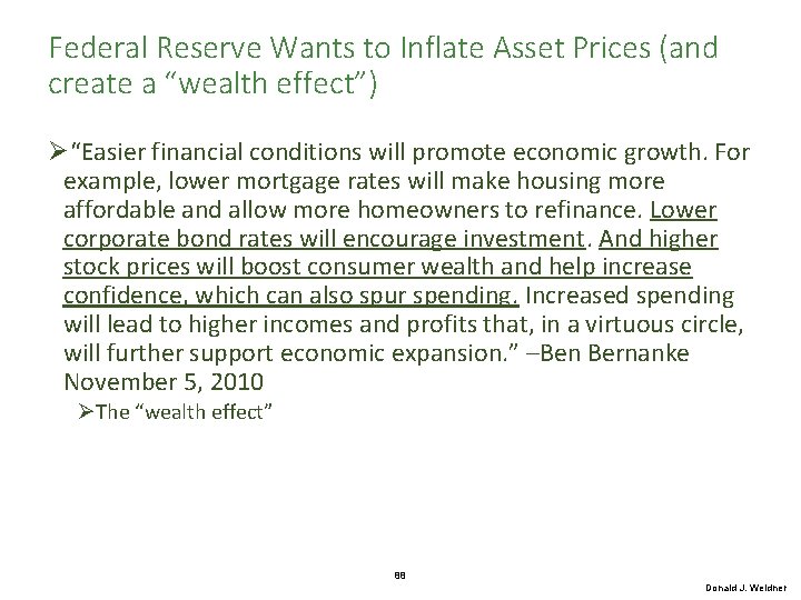 Federal Reserve Wants to Inflate Asset Prices (and create a “wealth effect”) Ø“Easier financial