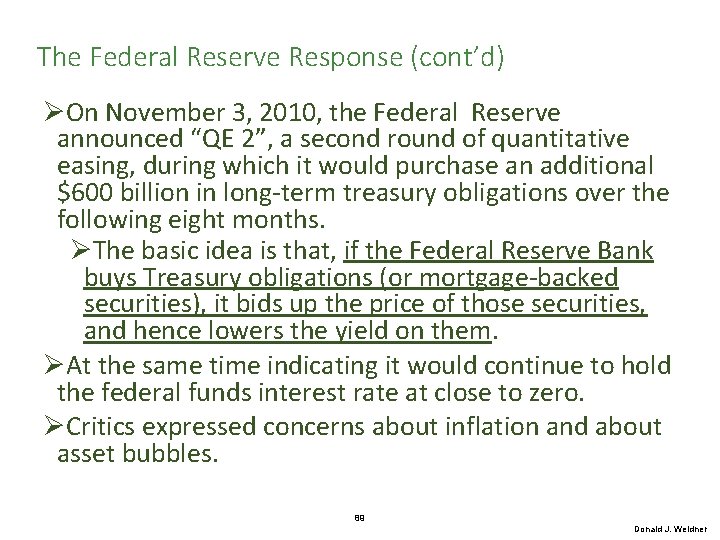 The Federal Reserve Response (cont’d) ØOn November 3, 2010, the Federal Reserve announced “QE