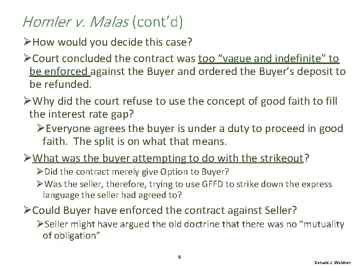 Homler v. Malas (cont’d) ØHow would you decide this case? ØCourt concluded the contract