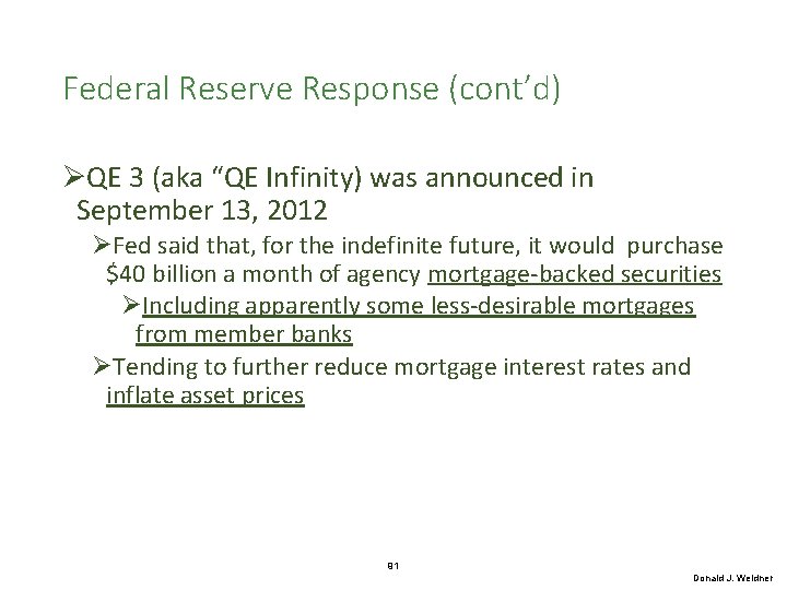 Federal Reserve Response (cont’d) ØQE 3 (aka “QE Infinity) was announced in September 13,