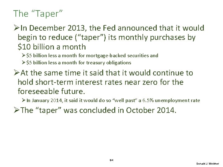 The “Taper” ØIn December 2013, the Fed announced that it would begin to reduce