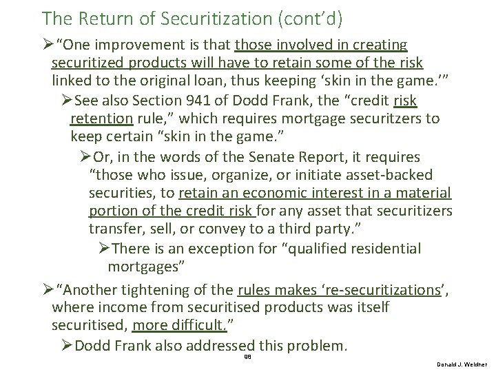 The Return of Securitization (cont’d) Ø“One improvement is that those involved in creating securitized