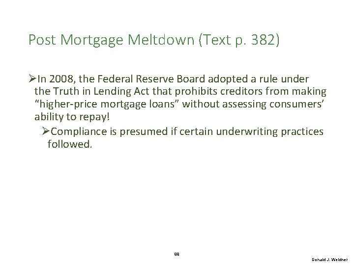 Post Mortgage Meltdown (Text p. 382) ØIn 2008, the Federal Reserve Board adopted a