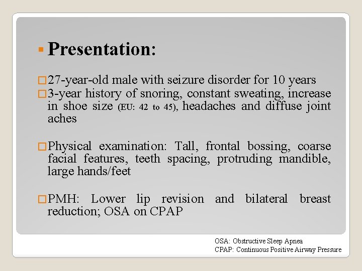 § Presentation: � 27 -year-old male with seizure disorder for 10 years � 3