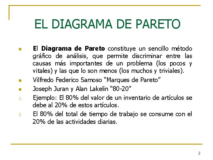 EL DIAGRAMA DE PARETO n n n 1. 2. El Diagrama de Pareto constituye