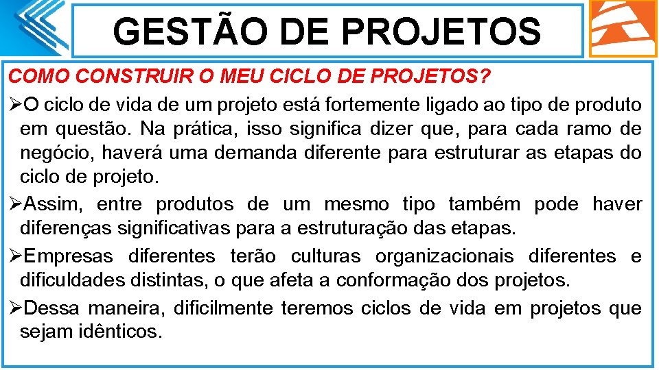 GESTÃO DE PROJETOS COMO CONSTRUIR O MEU CICLO DE PROJETOS? ØO ciclo de vida