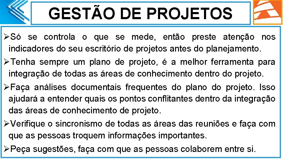 GESTÃO DE PROJETOS ØSó se controla o que se mede, então preste atenção nos