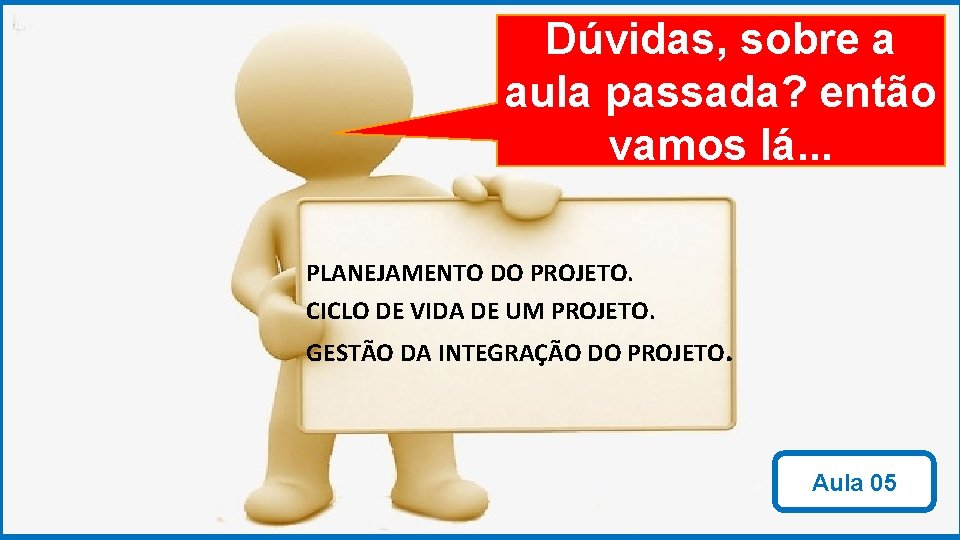 GRADUAÇÃO EM PSICOLOGIA Dúvidas, ORGANIZACIONAL sobre a aula passada? então vamos lá. . .