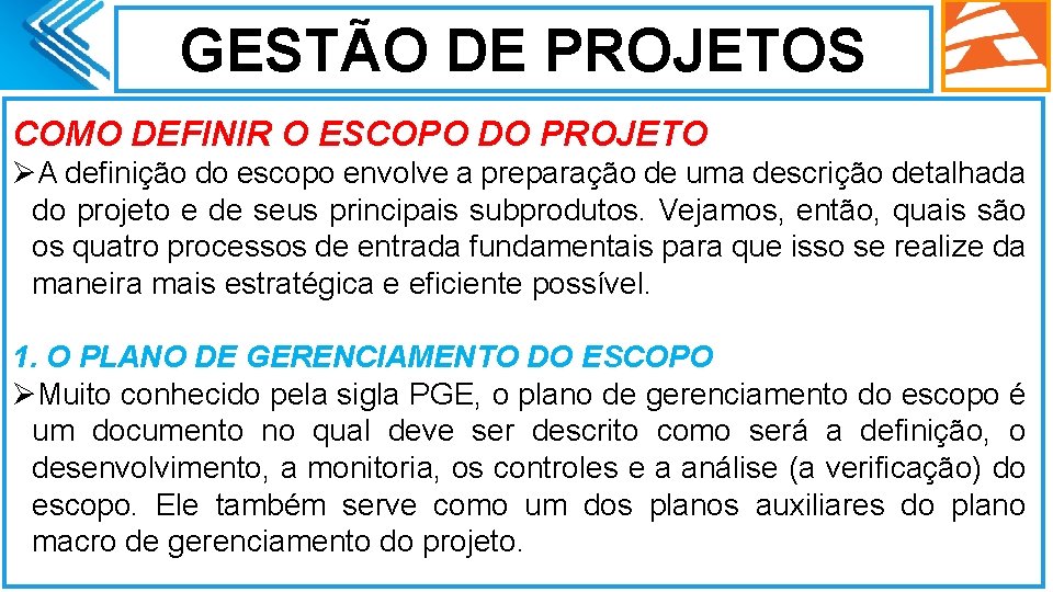 GESTÃO DE PROJETOS COMO DEFINIR O ESCOPO DO PROJETO ØA definição do escopo envolve