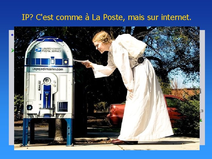 IP? C'est comme à La Poste, mais sur internet. • Je sais où est IP? C'est comme à La Poste, mais sur internet. • Je sais où est