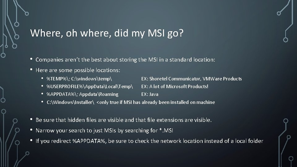 Where, oh where, did my MSI go? • • Companies aren’t the best about